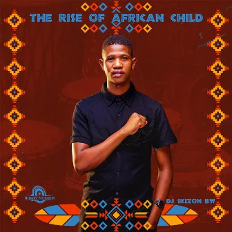 The Rise of African Child by Dj Skizoh BW