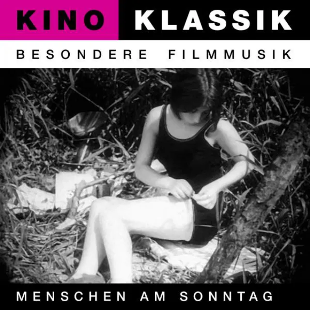 Kino Klassik - Besondere Filmmusik: Menschen am Sonntag