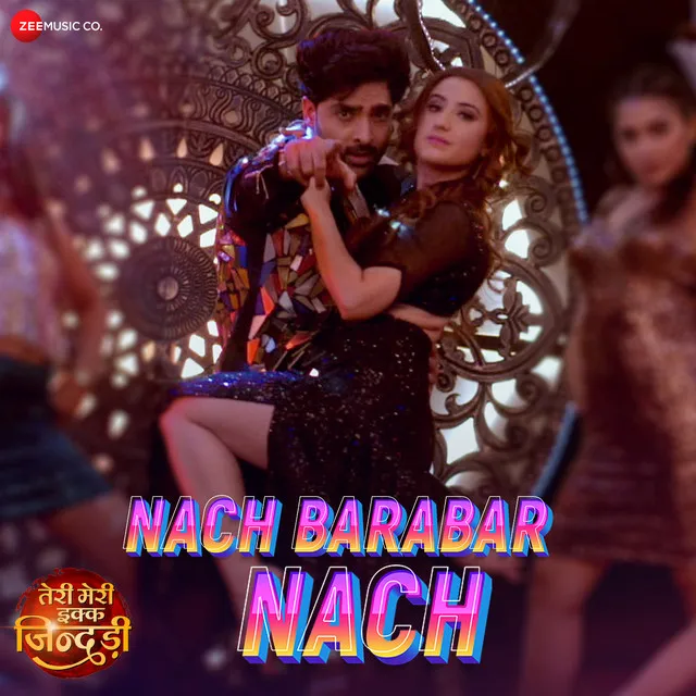 Nach Barabar Nach - From "Teri Meri Ikk Jindri"