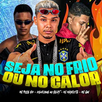 Seja no Frio ou no Calor by Mc Mascote