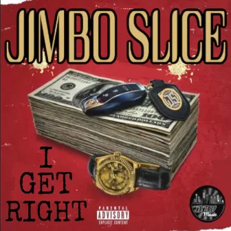 I Get Right by Jimbo Slice