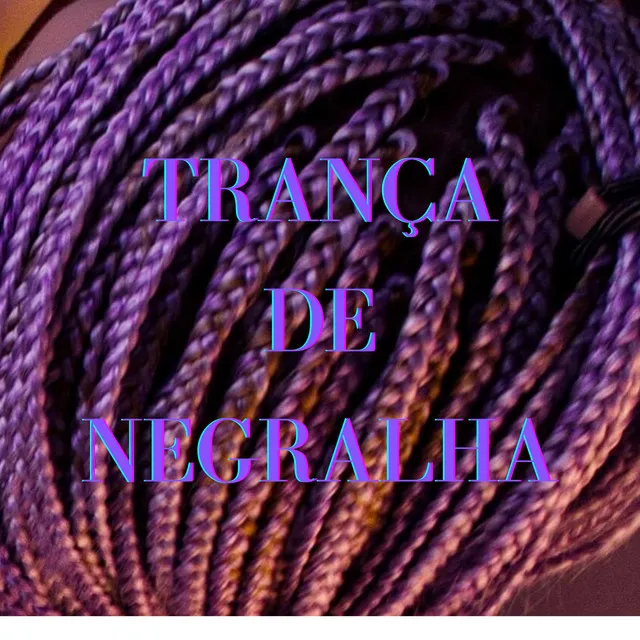 Trança de Negralha