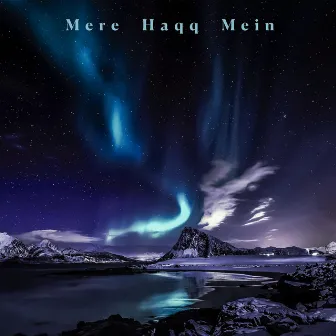 Mere Haqq Mein by Blur Fumes