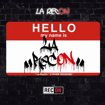 Hello My Name Is La RecOn by La RecOn