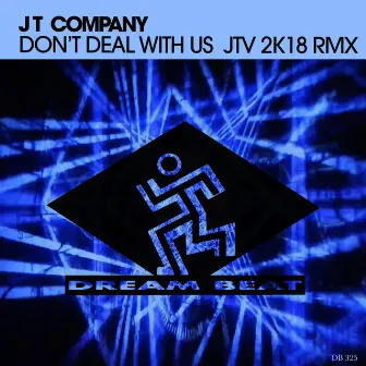 Don't Deal With Us 2K18 by Jt Company