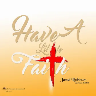 Have a Little Faith by Jamal Robinson