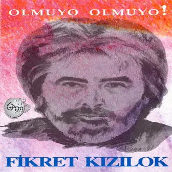 Olmuyo Olmuyo by Fikret Kızılok