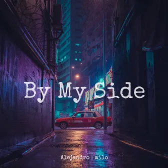 By My Side by Milo