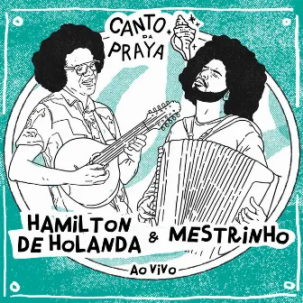 Canto da Praya - Hamilton de Holanda e Mestrinho (Ao Vivo) by Hamilton De Holanda