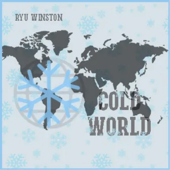 Cold World by Ryu Winston