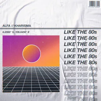 Like the 80's by Kharisma