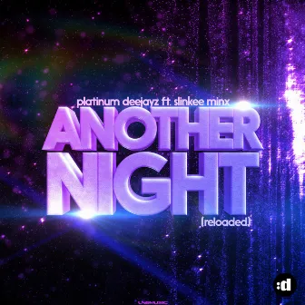 Another Night (Reloaded) (feat. Slinkee Minx) by Platinum Deejayz