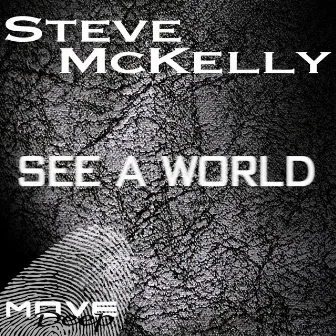 See a World (Deep House Mix) by Steve McKelly