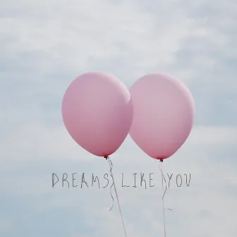 Dreams Like You by Will Hamilton