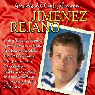 Grandes del Cante Flamenco : Jiménez Rejano by Jimenez Rejano