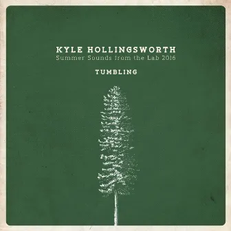 Summer Sounds from the Lab 2016, Tumbling - Single by Kyle Hollingsworth