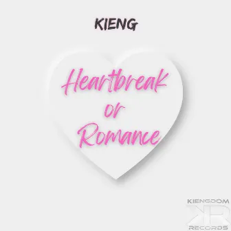 Heartbreak or Romance by Kieng