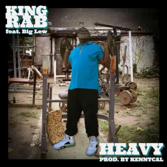 Heavy by King Rab