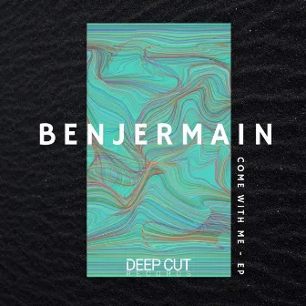 Come With Me - EP by Benjermain