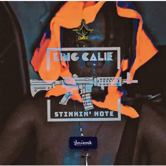 Stinkin' Note by King Calie