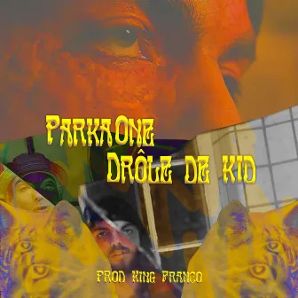 Drôle de Kid by ParkaOne