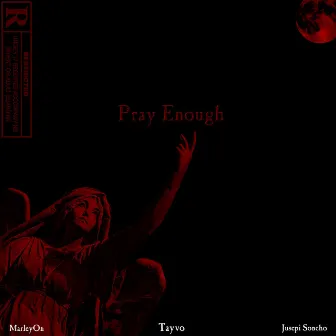 Pray Enough by Tayvo