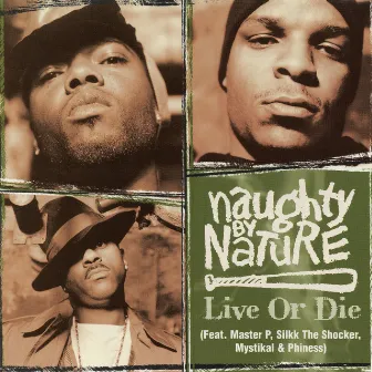 Live or Die (feat. Master P, Silkk the Shocker, Mystikal & Phiness) by Naughty By Nature