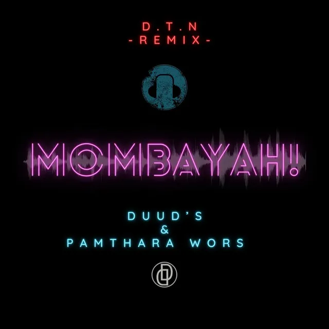 Mombayah! (D.T.N. Remix)