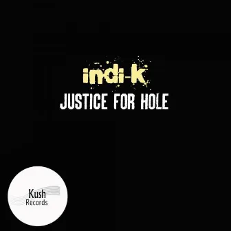 Justice For Hole by Indi-K