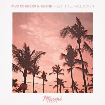 Let It All Fall Down by Five Corners