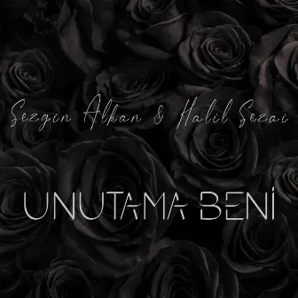 Unutama Beni by Sezgin Alkan