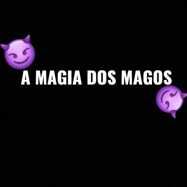 A MAGIA DOS MAGOS