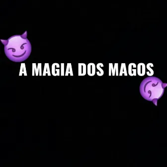 A MAGIA DOS MAGOS by DJ TOMMY DA JT