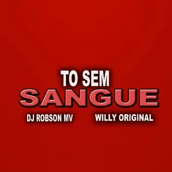 To Sem Sangue by Willy Original