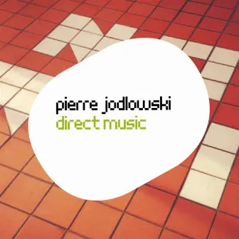 Direct Music by Pierre Jodlowski