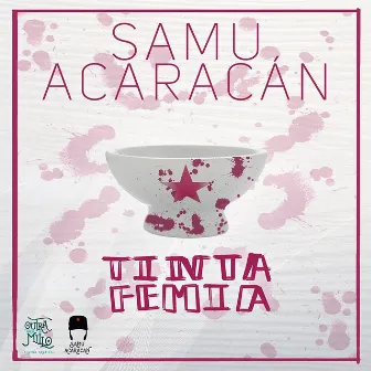 Tinta Femia by Samu Acaracán