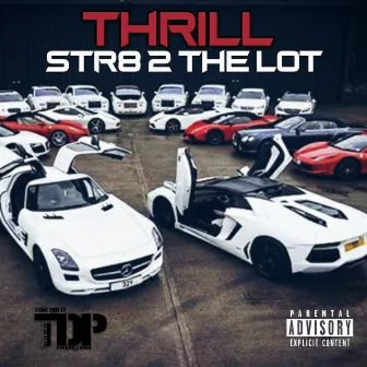 Str8 2 the Lot by Thrill