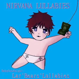 Nirvana Lullabies by BabyGoodnight