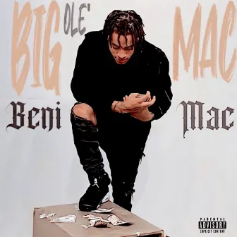 Big Ole' Mac by Beni Mac