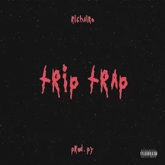 Trip Trap by Richairo