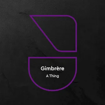 A Thing by Gimbrère