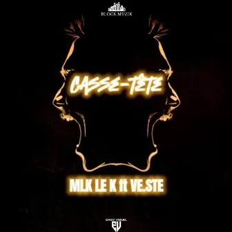 CASSE TÊTE by MLK LE K