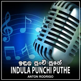 Indula Punchi Puthe - Single by Anton Rodrigo