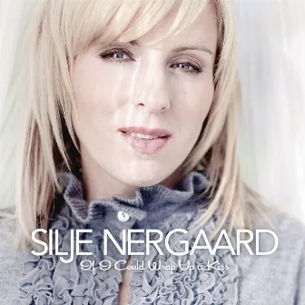 If I Could Wrap up a Kiss - Silje's Christmas (Bonus Track Version) by Silje Nergaard