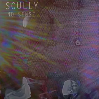 No Sense by Scully