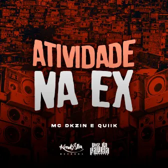 Atividade Na Ex by Mc DKZIN