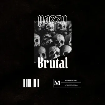 BRUTAL by Pazzo