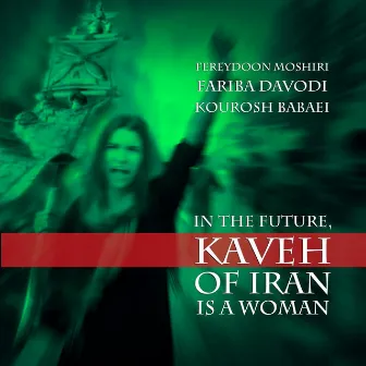 In The Future, Kaveh of Iran Is A Woman by Kourosh Babaei