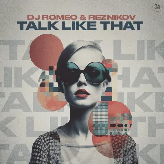 Talk Like That by DJ Romeo