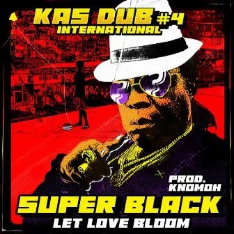 Kas Dub International #4 - Let Love Bloom by kNomoh